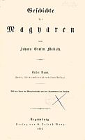 Mailth [Jnos, Grf], Johann: Geschichte der Magyaren. 1-5. Bde.